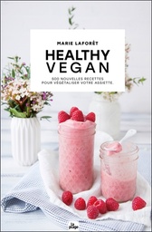 [9782383380207] Healthy vegan - 500 nouvelles recettes pour végétaliser votre assiette - Version enrichie