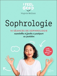 [9782017165200] Sophrologie - 14 séances de sophrologie essentielles et faciles à pratiquer au quotidien