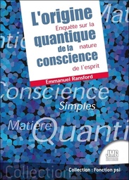 [9782357841604] L'origine quantique de la conscience - Enquête sur la nature de l'esprit