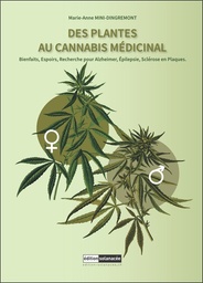 [9783037887684] Des plantes au cannabis médicinal - Bienfaits, espoirs, recherche pour Alzheimer, épilepsie, sclérose en plaques
