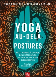 [9782383380399] Yoga au-delà des postures - Petit manuel à l'usage des professeurs de yoga et des yogis expérimentés