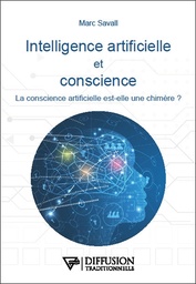 [9782908353808] Intelligence artificielle et conscience - La conscience artificielle est-elle une chimère ?