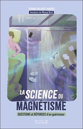 [9782841978700] La science du magnétisme : questions et réponses d'un guérisseur