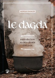 [9782380620528] Le dagda : introduction au dieu-druide d'Irlande