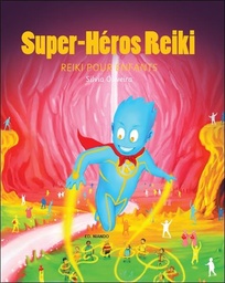 [9788493106263] Super-heros reiki : reiki pour enfants