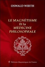 [9791097414337] Le magnétisme et la médecine philosophale