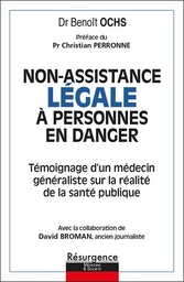 [9782874342219] Non-assistance Légale à personnes en danger : Témoignage d'un médecin généraliste sur la réalité de la santé publique