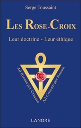 [9782851575906] Les rose-croix ; leur doctrine, leur éthique