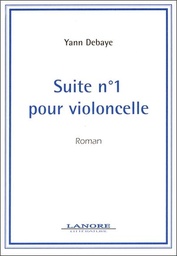 [9782851572103] Suite numero 1 pour violoncelle - roman