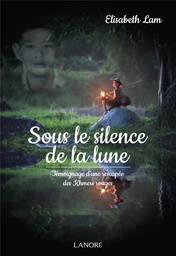 [9782851579171] Sous le silence de la lune ; rescapée des Khmers rouges