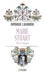 [9782382730690] Marie Stuart : reine tragique