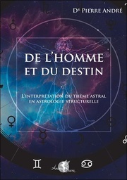 [9782380630473] De l'homme et du destin : L'interpretation du thème astral en astrologie structurelle
