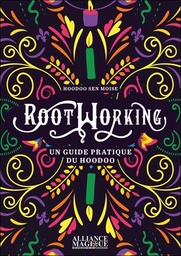 [9782367361871] Rootworking : Un guide pratique du hoodoo