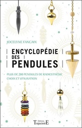[9782841978724] Encyclopedie des pendules : Plus de 200 pendules de radiesthésie, choix et utilisation