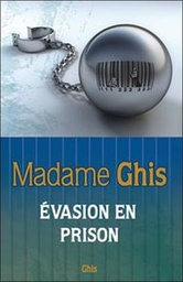 [3660341267349] Madame Ghis - Evasion en prison